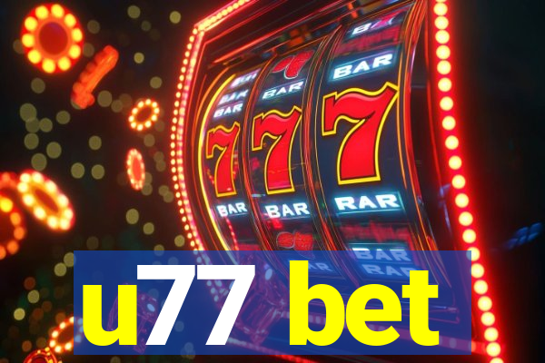 u77 bet